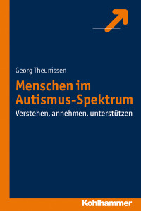 Georg Theunissen — Menschen im Autismus-Spektrum