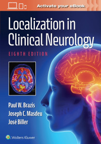 BRAZIS, Joseph C Masdeu, MD PhD, Jose Biller — Localization in Clinical Neurology 8