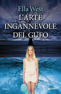 Ella West — L'Arte Ingannevole Del Gufo