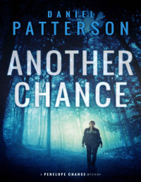 Daniel Patterson — Another Chance (A Penelope Chance Mystery Book 2)