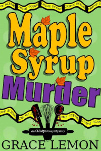 Grace Lemon — Cozy Mysteries: Maple Syrup Murder (An Oh Fudge! Cozy Mystery Series Book 1)