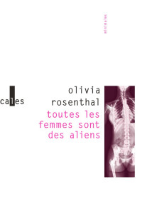 Rosenthal, Olivia [Rosenthal, Olivia] — Toutes les femmes sont des aliens