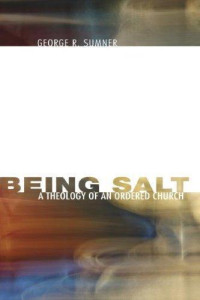 George R. Sumner; — Being Salt