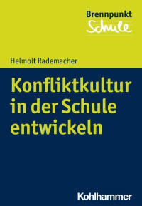 Helmolt Rademacher — Konfliktkultur in der Schule entwickeln