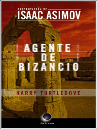 Harry Turtledove — Agente de Bizancio