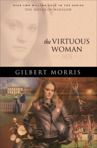 Gilbert Morris [Gilbert Morris] — The Virtuous Woman