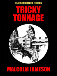 Malcolm Jameson — Tricky Tonnage