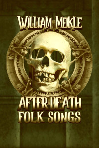 William Meikle — Folk Songs: Three Weird Tales of Music and Song (The William Meikle Chapbook Collection 44)