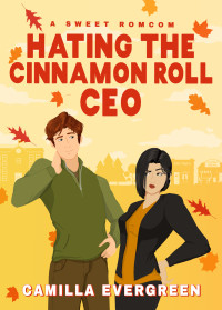 Camilla Evergreen — Hating the Cinnamon Roll CEO