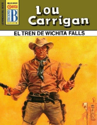 Lou Carrigan [Carrigan, Lou] — El tren de Wichita Falls (2ª Ed.)