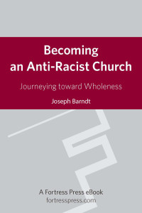 Barndt, Joseph R. — Becoming an Anti-racist Church