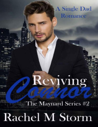 Rachel M Storm — Reviving Connor (The Maynard Series Book 2)