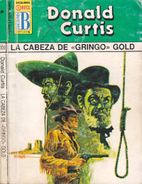 Donald Curtis — La cabeza de «Gringo» Gold