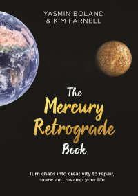 Yasmin Boland & Kim Farnell — The Mercury Retrograde Book