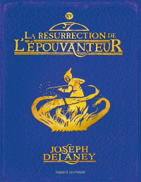 Delaney Joseph — L'Épouvanteur, Tome 15