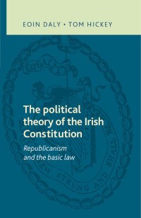 Eoin Daly — The political theory of the Irish Constitution: Republicanism and the basic law