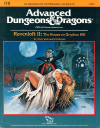 Tracy Hickman, Laura Hickman — I10: Ravenloft II: The House on Gryphon Hill (TSR# 9181)