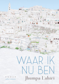 Jhumpa Lahiri — Waar ik nu ben