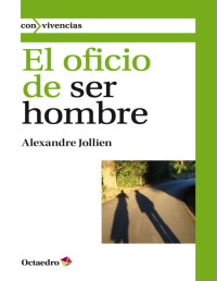 Alexandre Jollien — El oficio de ser hombre (Con vivencias) (Spanish Edition)
