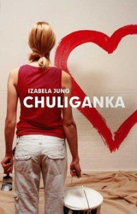 Izabela Jung — Chuliganka