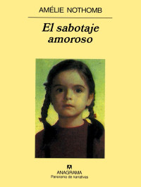 Amelie Nothomb — El sabotaje amoroso