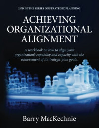 Barry MacKechnie — Achieving Organizational Alignment