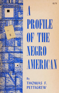 Thomas F. Pettigrew — A Profile of the Negro American