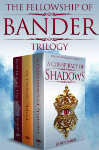 Randy Nargi [Nargi, Randy] — The Fellowship of Bander- The Complete Trilogy Boxed Set