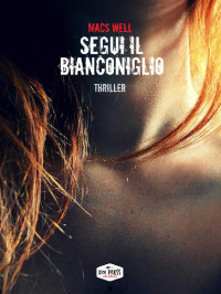 Macs Well [Well, Macs] — Segui il Bianconiglio (Italian Edition)