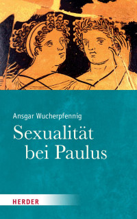 Ansgar Wucherpfennig — Sexualität bei Paulus