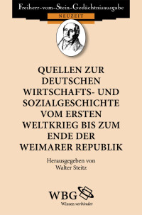 Steitz, Walter — Quellen zur deutschen Wirtschafts- und Sozialgeschichte vom Ersten Weltkrieg bis zum Ende der Weimarer Republik