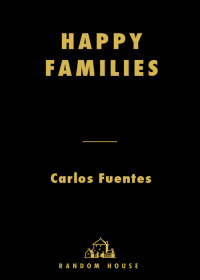 Carlos Fuentes — Happy Families