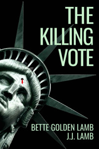Bette Golden Lamb & J J Lamb — The Killing Vote
