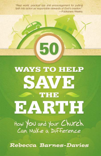 Rebecca Barnes-Davies; — 50 Ways to Help Save the Earth