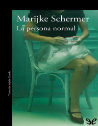 Marijke Schermer — La persona normal
