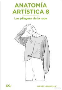 Michel Lauricella — Anatomía artística 8 Los pliegues de la ropa