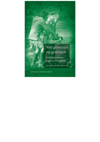 Dykstra, Pearl A., Liefbroer, Aart C. & Pearl A. Dykstra; Aart C. Liefbroer — Van generatie op generatie : Gelijkenis tussen ouders en kinderen