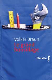 Volker Braun — Le grand bousillage