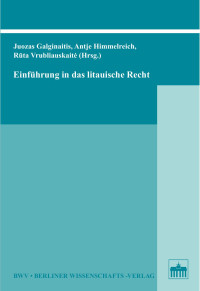 Juozas Galginaitis, Antje Himmelreich, Rūta Vrubliauskaitė (Hrsg.) — Einführung in das litauische Recht