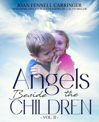 Joan Fennell Carringer — Angels Beside The Children Vol. II