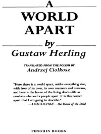 Gustaw Herling — A World Apart: Imprisonment in a Soviet Labor Camp During World War II
