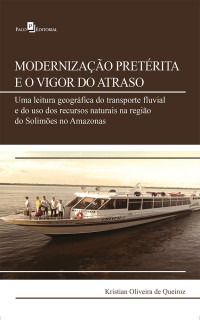 Kristian Oliveira de Queiroz; — Modernizao pretrita e o vigor do atraso