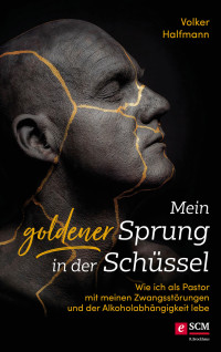 Volker Halfmann; — Mein goldener Sprung in der Schssel