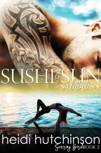 Heidi Hutchinson — Sushi and Sun Salutations (Soaring Bird Book 2)