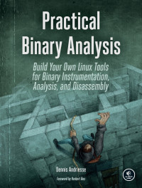 Dennis Andriesse; — Practical Binary Analysis