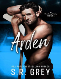 S.R. Grey — Arden (Breakaway Hockey Book 2)