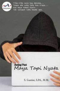 S. Gustini, S.Pd., M.M. — Maya Tapi Nyata: Antologi Puisi