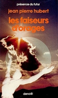 Jean-Pierre Hubert [Hubert, Jean-Pierre] — Les faiseurs d'orages