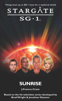 Crane, J. Frances. — Stargate SG-1. Sunrise