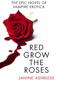 Janine Ashbless [Ashbless, Janine] — Red Grow the Roses